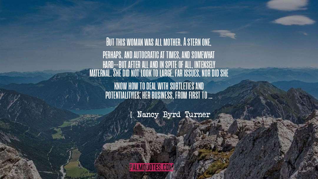 Nancy Byrd Turner Quotes: But this woman was all