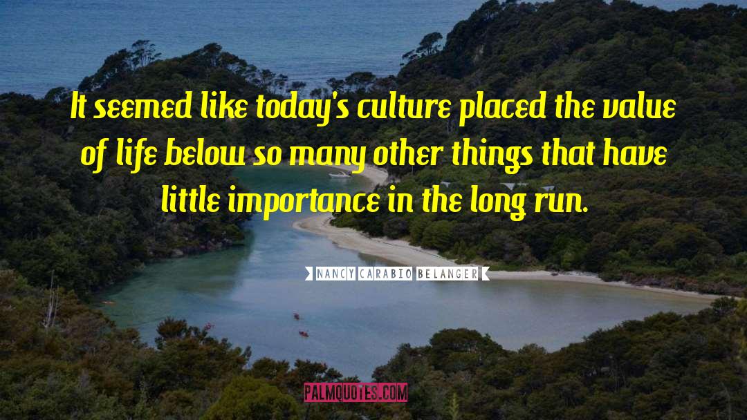 Nancy Carabio Belanger Quotes: It seemed like today's culture