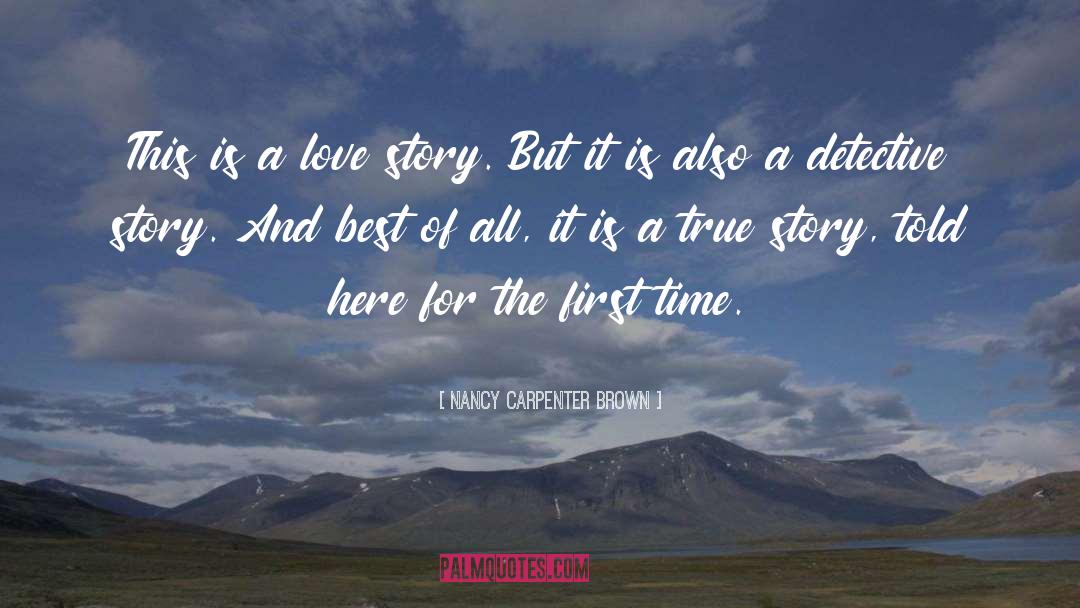 Nancy Carpenter Brown Quotes: This is a love story.