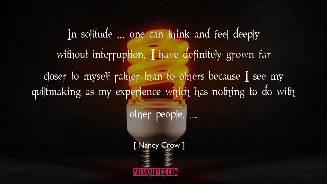 Nancy Crow Quotes: In solitude ... one can