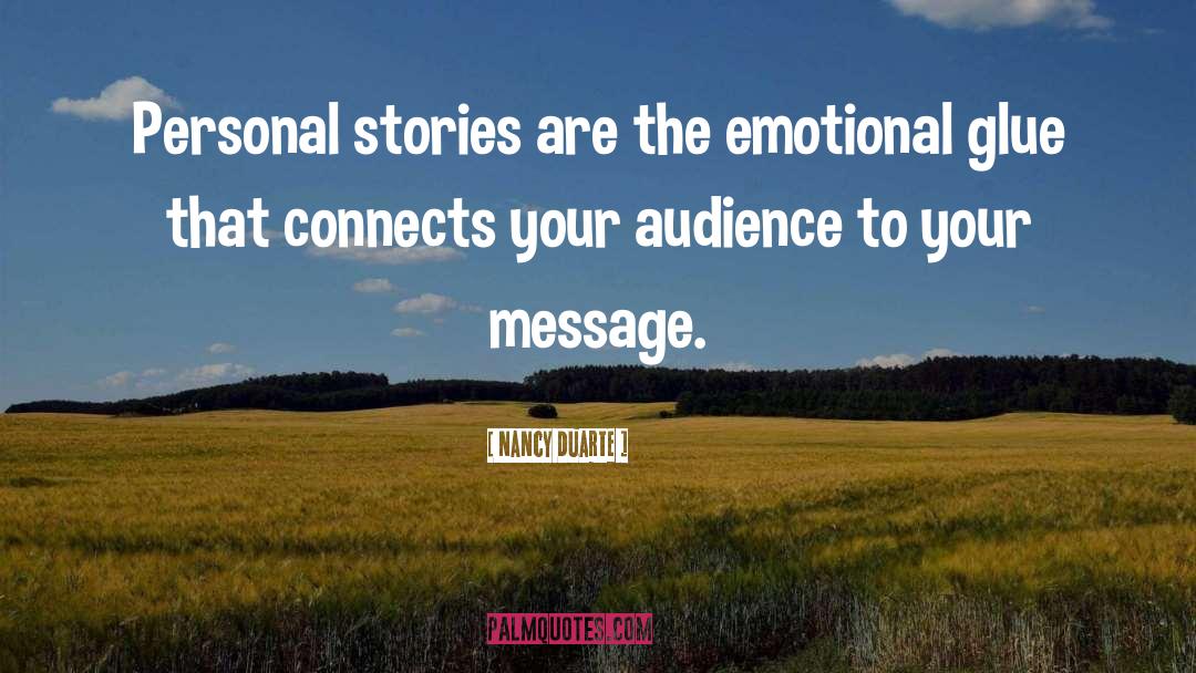 Nancy Duarte Quotes: Personal stories are the emotional