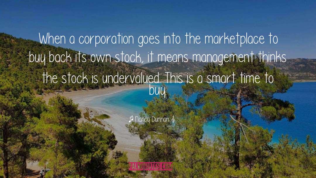 Nancy Dunnan Quotes: When a corporation goes into