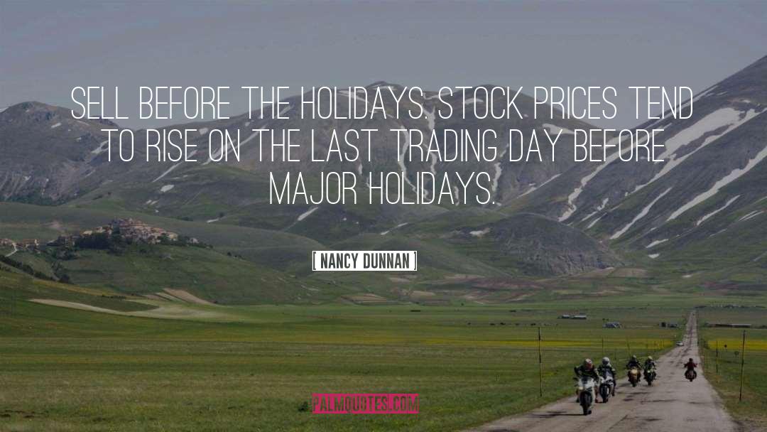 Nancy Dunnan Quotes: Sell before the holidays. Stock