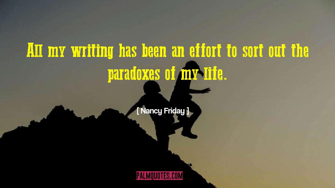 Nancy Friday Quotes: All my writing has been