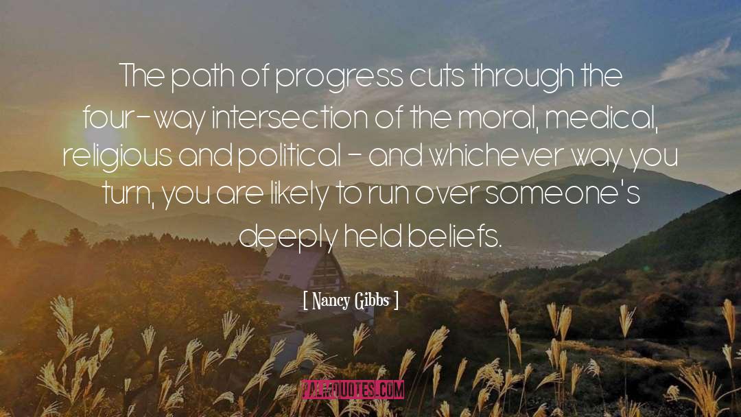 Nancy Gibbs Quotes: The path of progress cuts