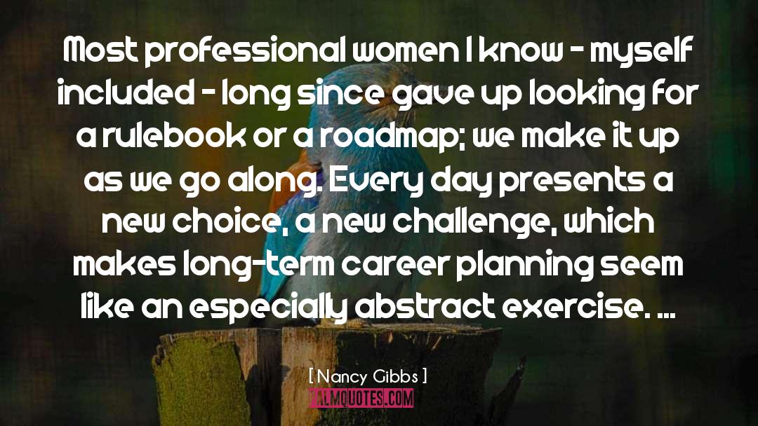 Nancy Gibbs Quotes: Most professional women I know