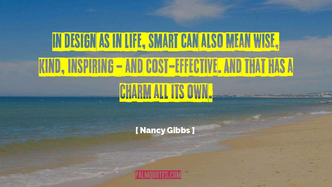Nancy Gibbs Quotes: In design as in life,