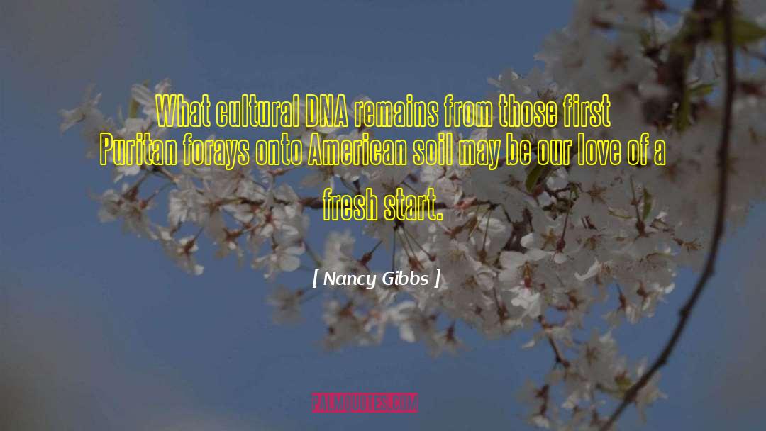 Nancy Gibbs Quotes: What cultural DNA remains from