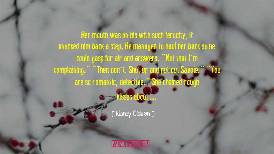 Nancy Gideon Quotes: Her mouth was on his
