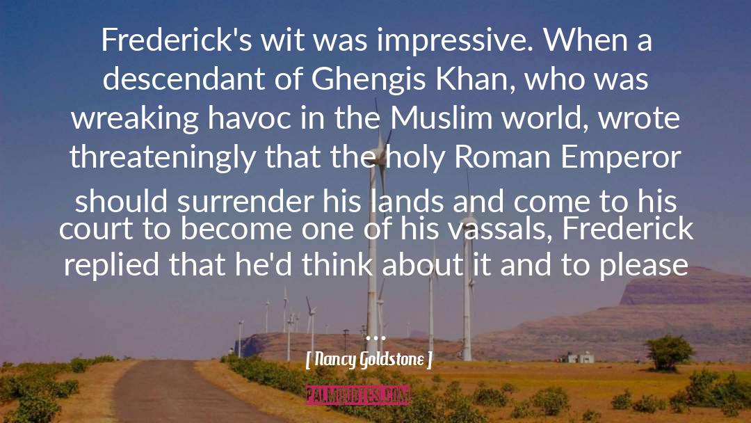 Nancy Goldstone Quotes: Frederick's wit was impressive. When