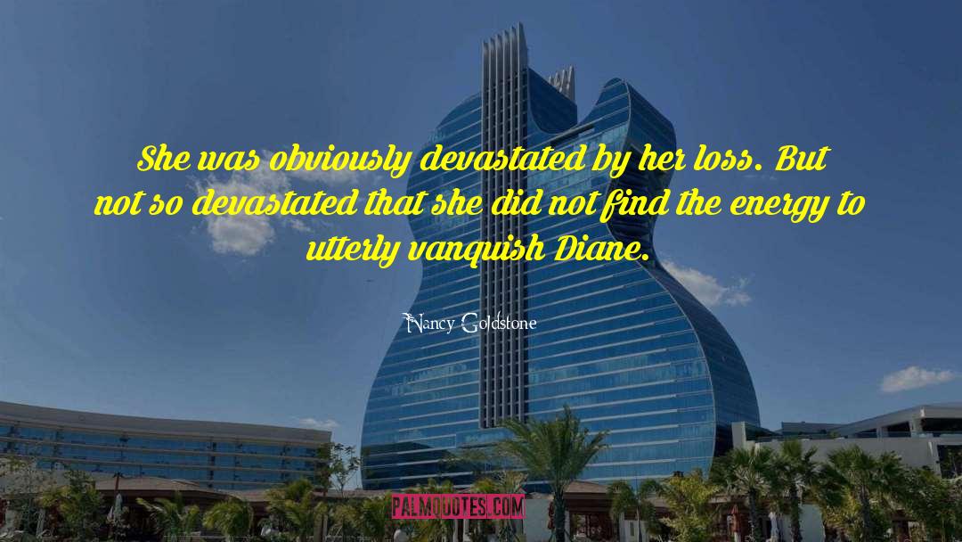 Nancy Goldstone Quotes: She was obviously devastated by