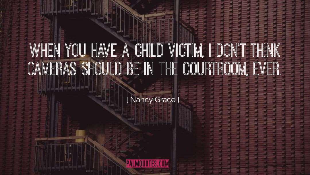 Nancy Grace Quotes: When you have a child