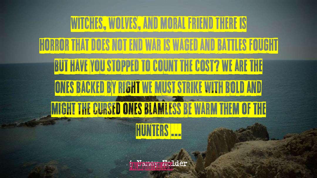 Nancy Holder Quotes: Witches, wolves, and moral friend