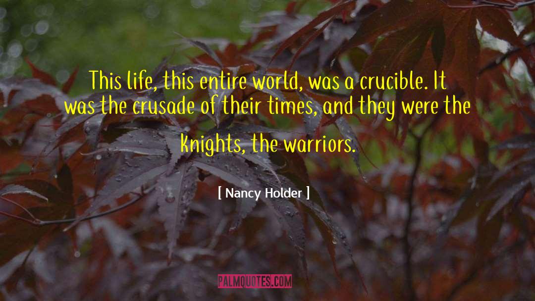 Nancy Holder Quotes: This life, this entire world,