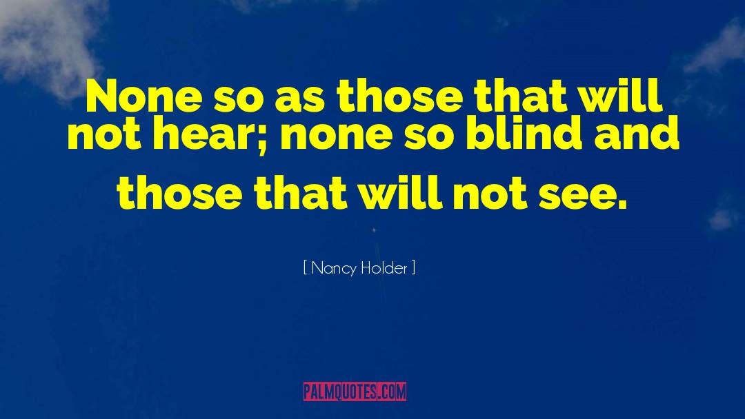 Nancy Holder Quotes: None so as those that