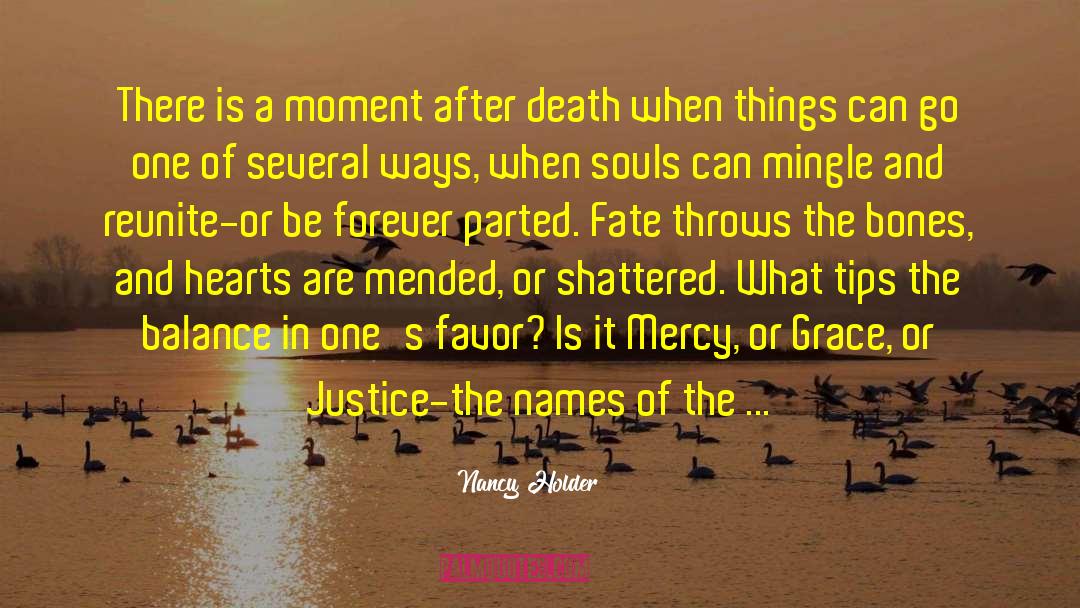 Nancy Holder Quotes: There is a moment after