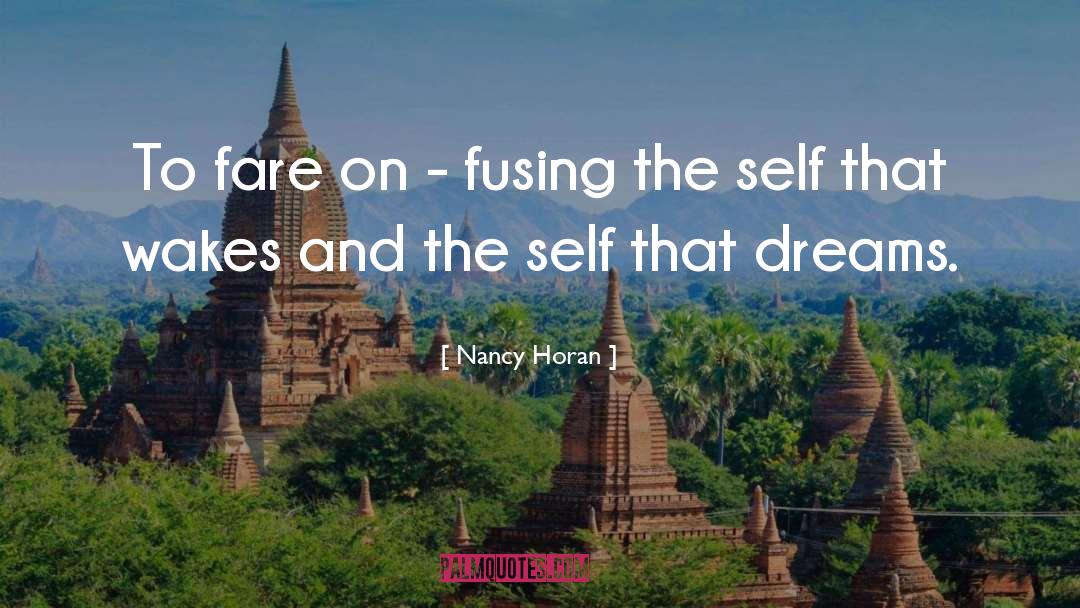 Nancy Horan Quotes: To fare on - fusing