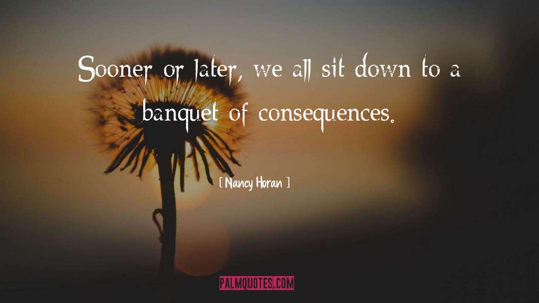 Nancy Horan Quotes: Sooner or later, we all
