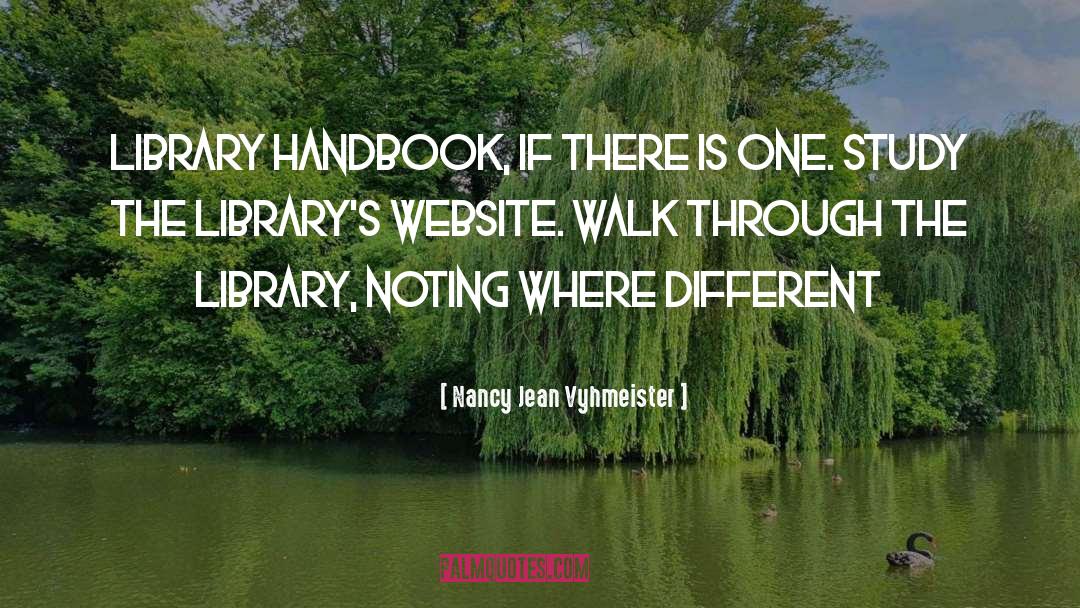 Nancy Jean Vyhmeister Quotes: library handbook, if there is