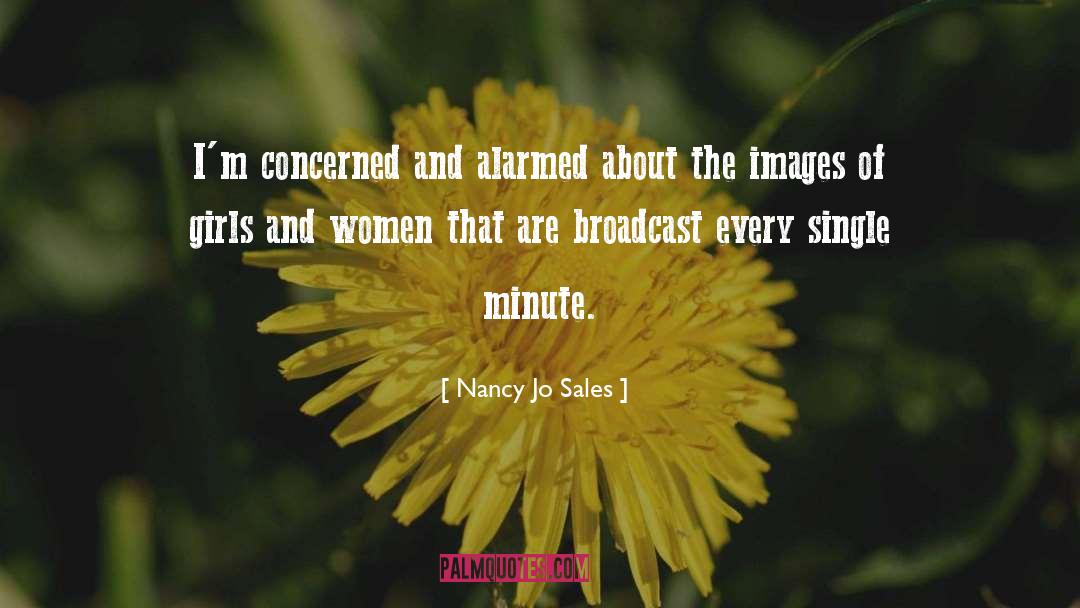 Nancy Jo Sales Quotes: I'm concerned and alarmed about