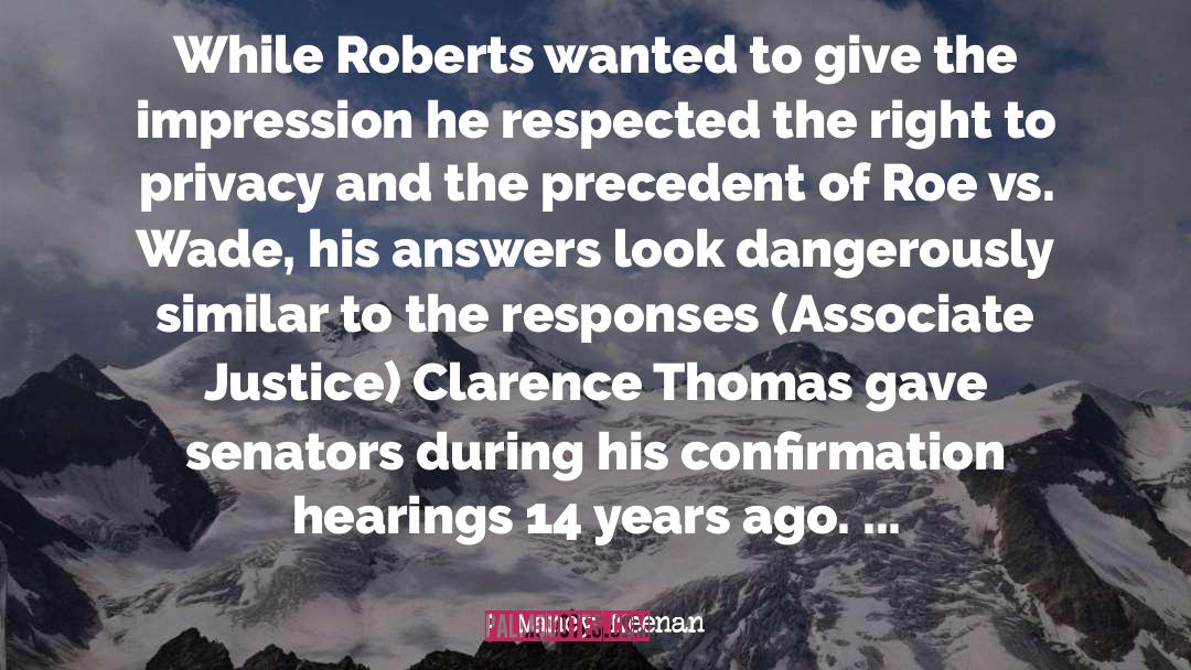 Nancy Keenan Quotes: While Roberts wanted to give