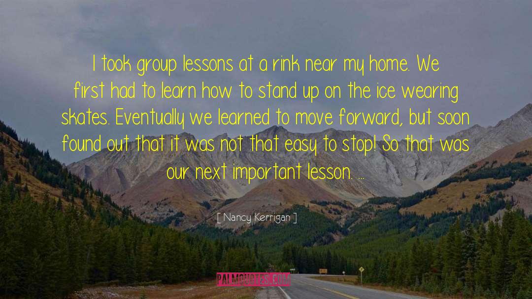 Nancy Kerrigan Quotes: I took group lessons at