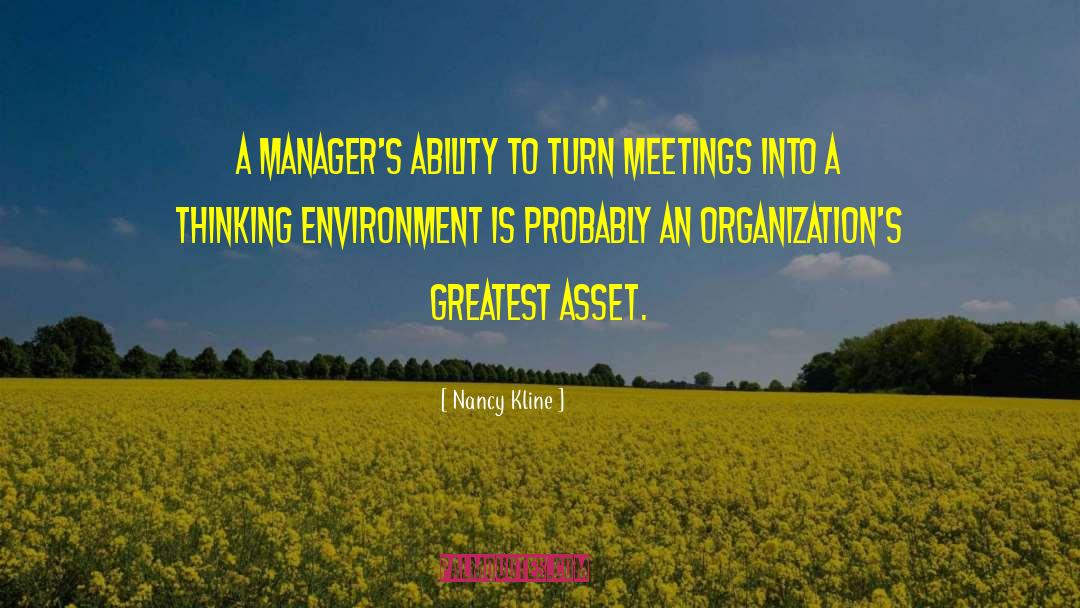 Nancy Kline Quotes: A manager's ability to turn