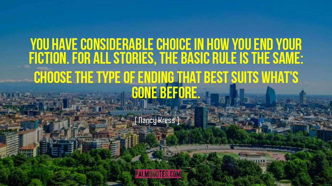 Nancy Kress Quotes: You have considerable choice in