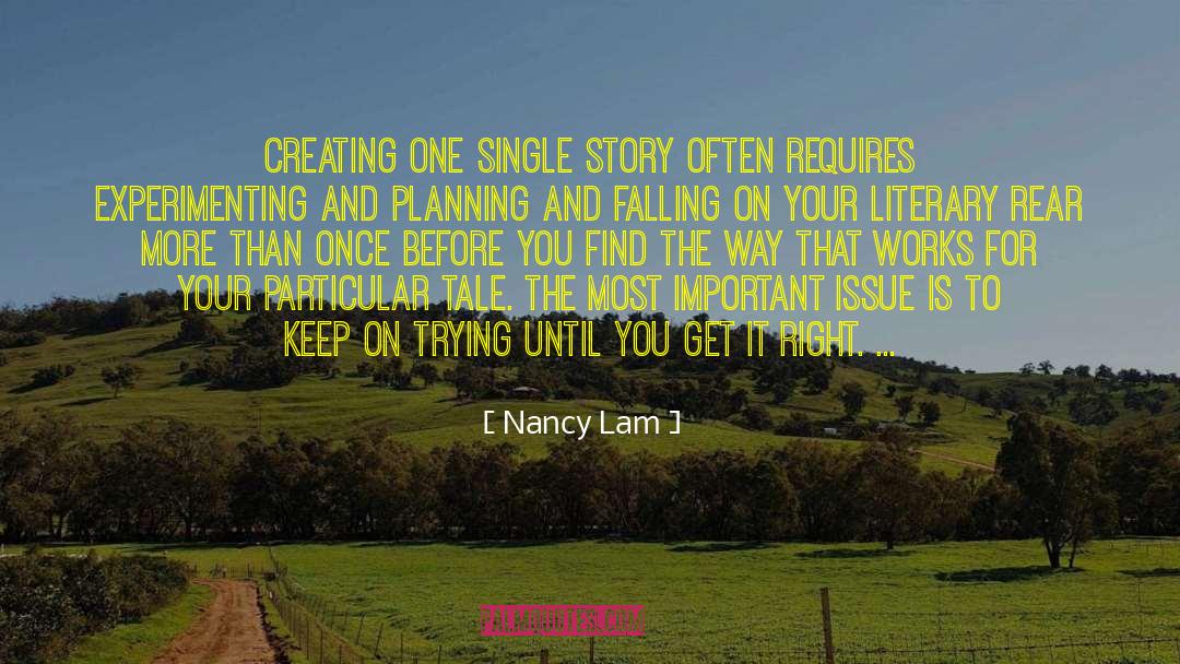 Nancy Lam Quotes: Creating one single story often
