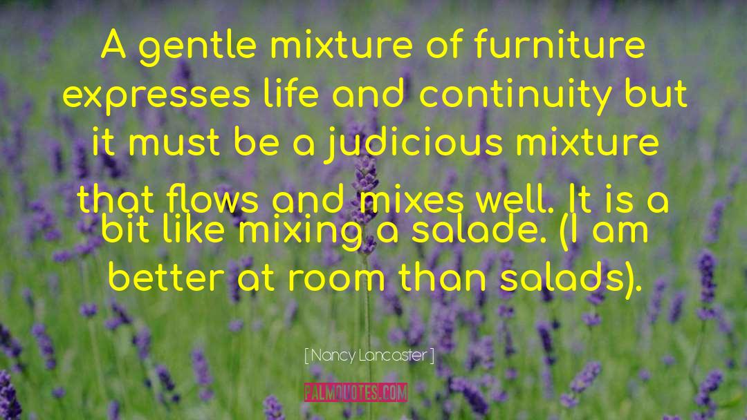 Nancy Lancaster Quotes: A gentle mixture of furniture