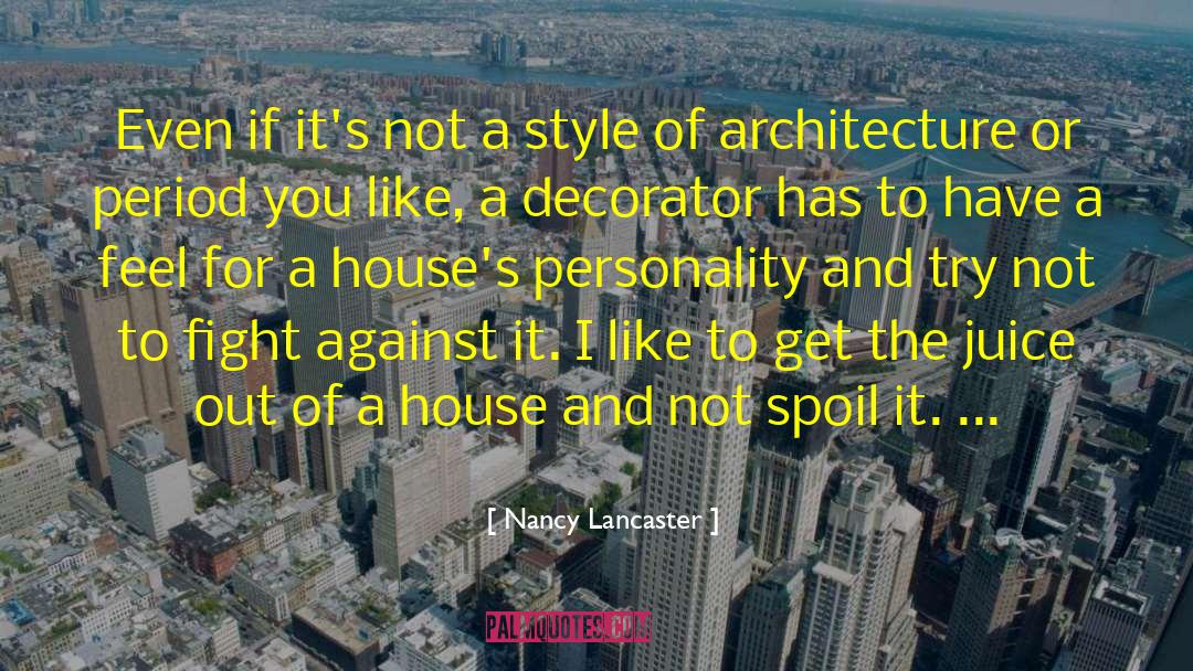 Nancy Lancaster Quotes: Even if it's not a