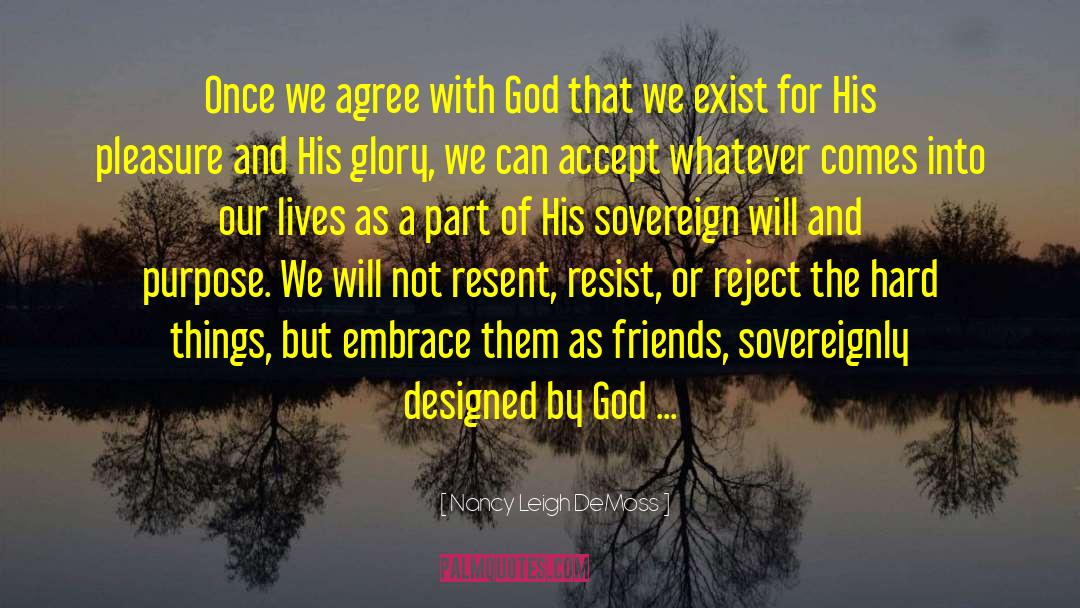 Nancy Leigh DeMoss Quotes: Once we agree with God