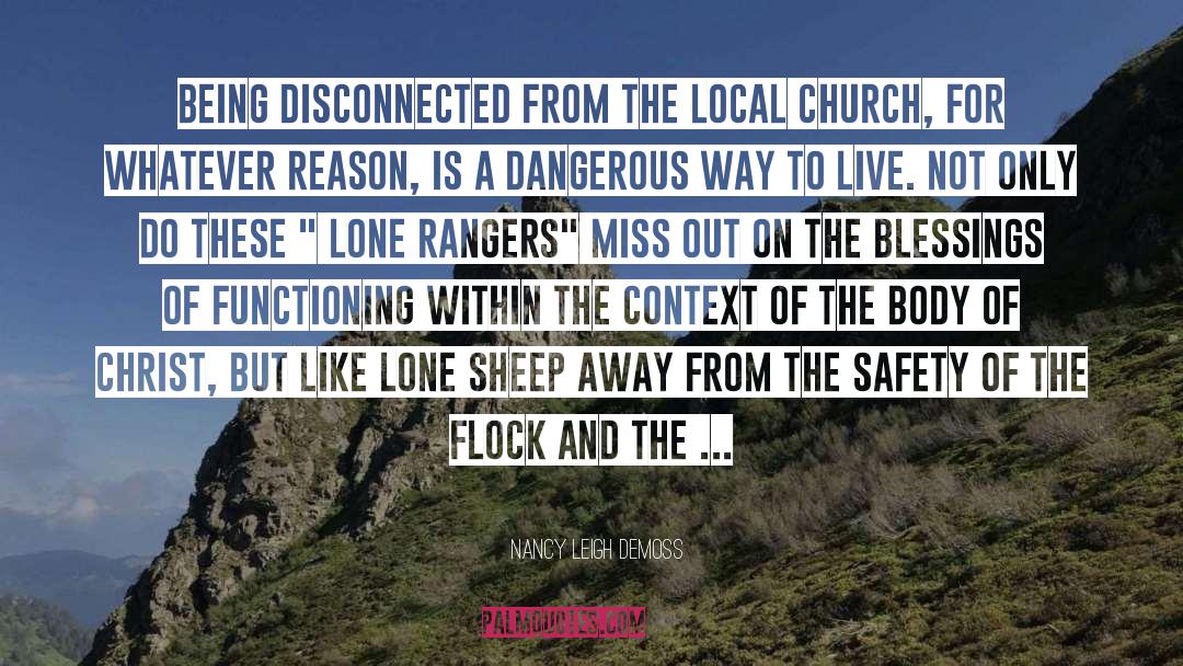 Nancy Leigh DeMoss Quotes: Being disconnected from the local