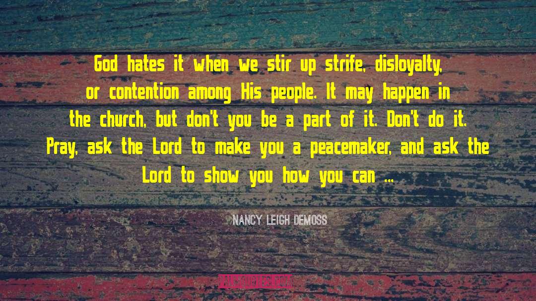 Nancy Leigh DeMoss Quotes: God hates it when we