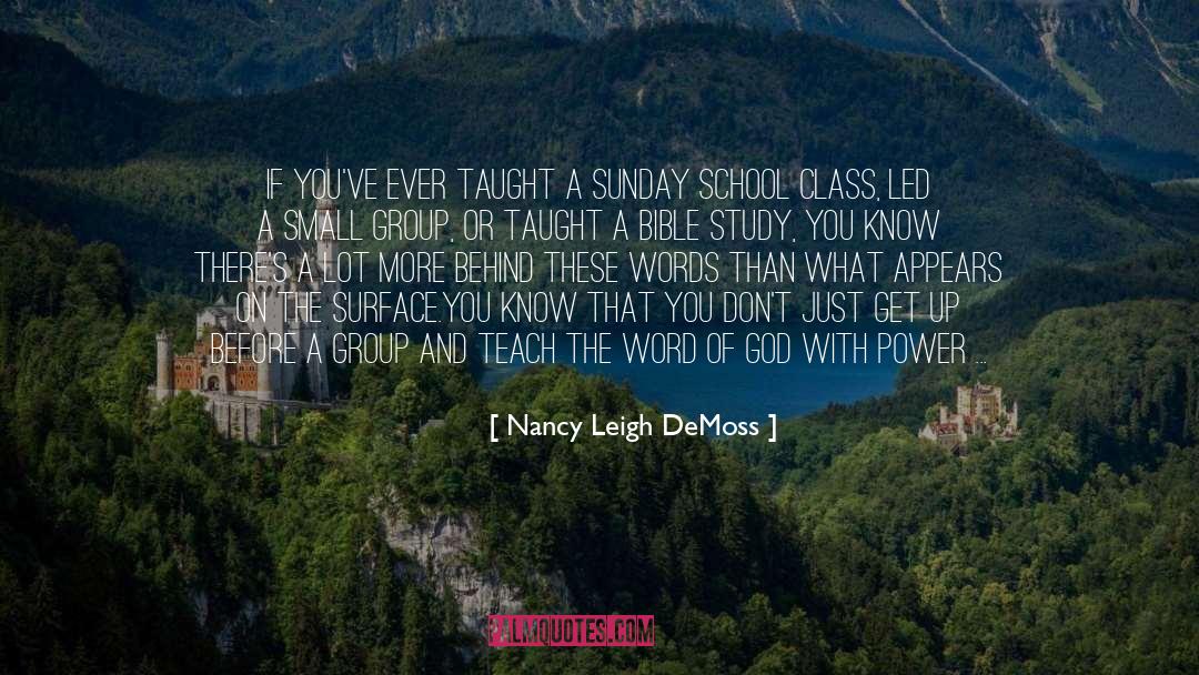 Nancy Leigh DeMoss Quotes: If you've ever taught a