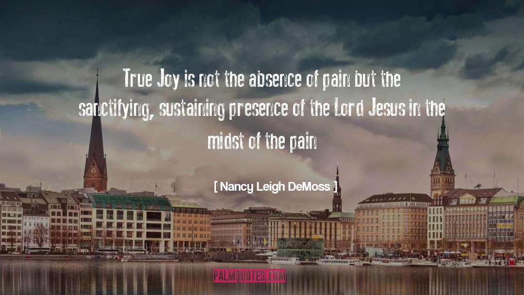 Nancy Leigh DeMoss Quotes: True Joy is not the