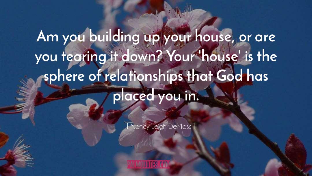 Nancy Leigh DeMoss Quotes: Am you building up your