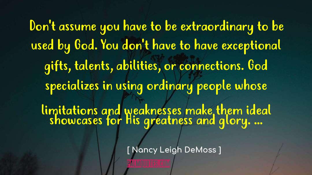 Nancy Leigh DeMoss Quotes: Don't assume you have to