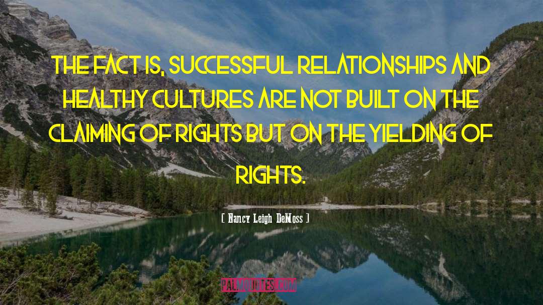 Nancy Leigh DeMoss Quotes: The fact is, successful relationships