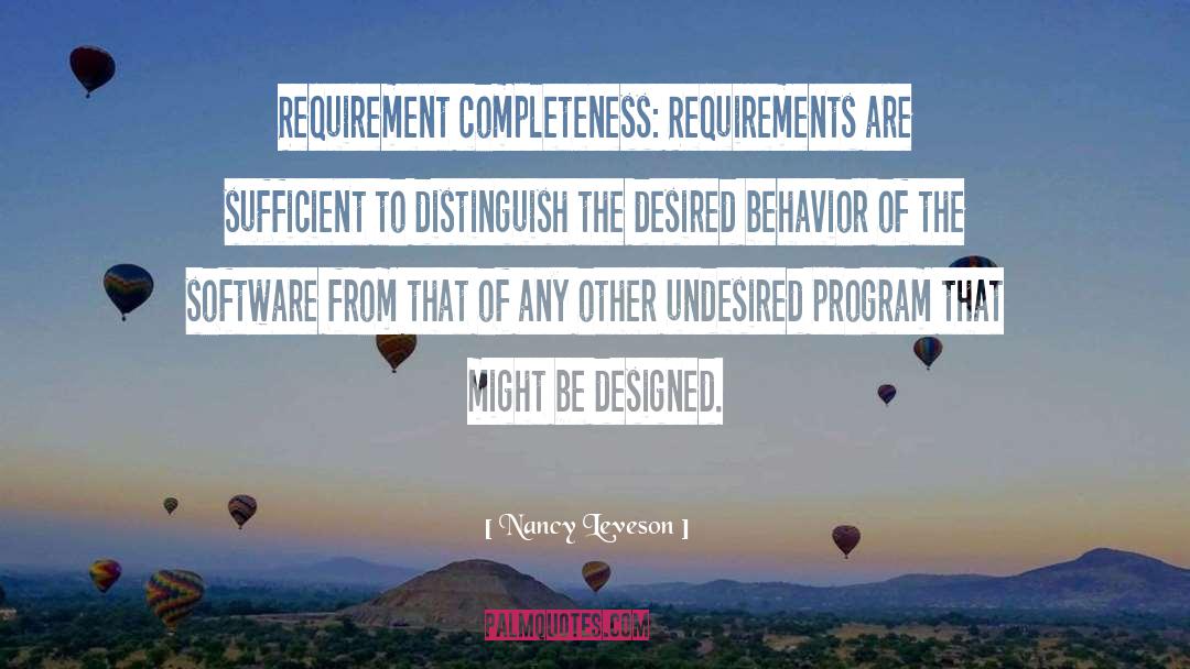Nancy Leveson Quotes: Requirement completeness: Requirements are sufficient