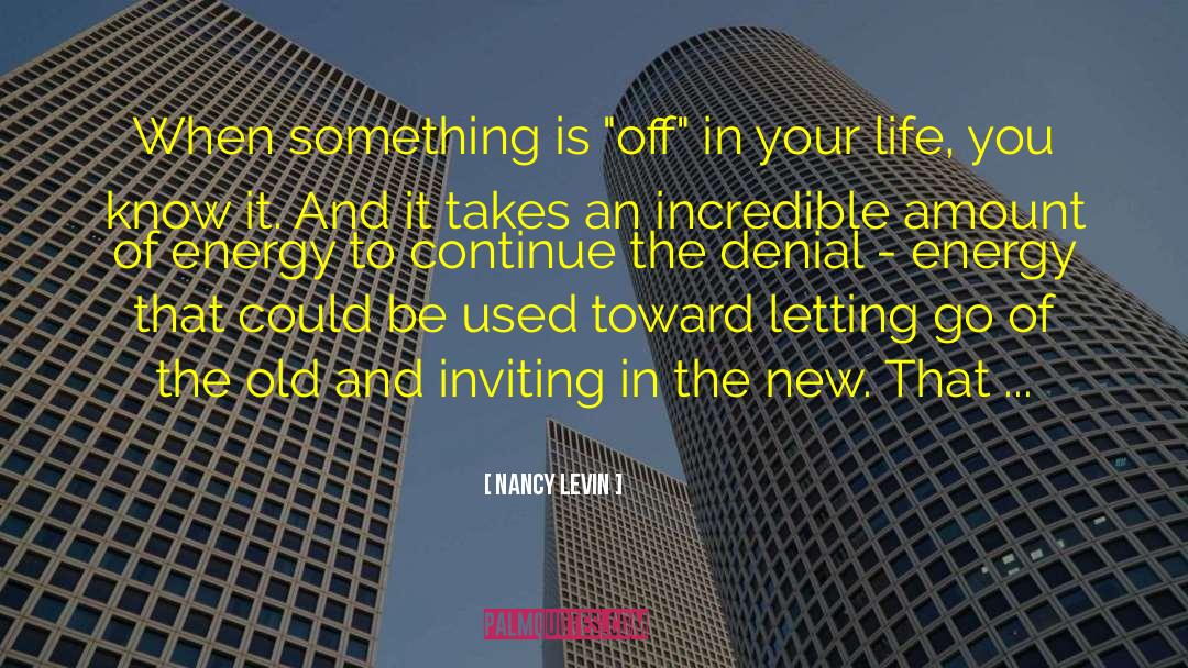 Nancy Levin Quotes: When something is 