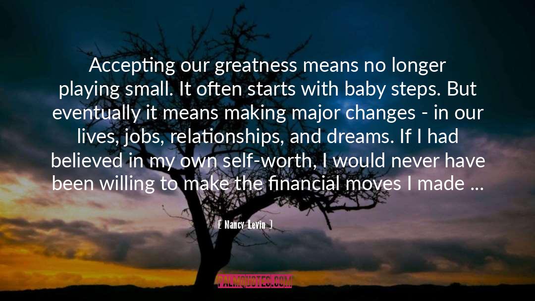 Nancy Levin Quotes: Accepting our greatness means no