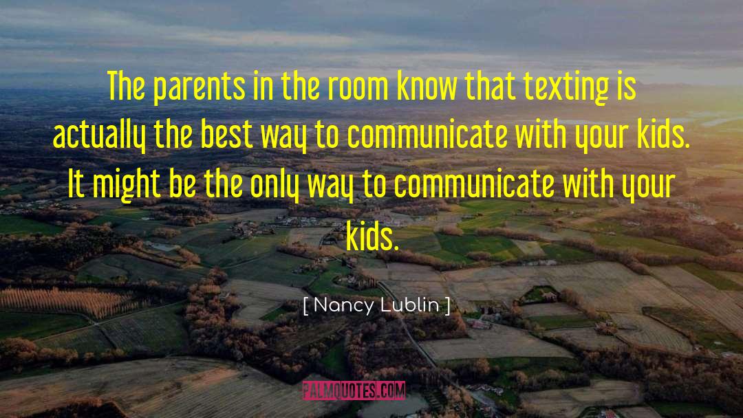 Nancy Lublin Quotes: The parents in the room