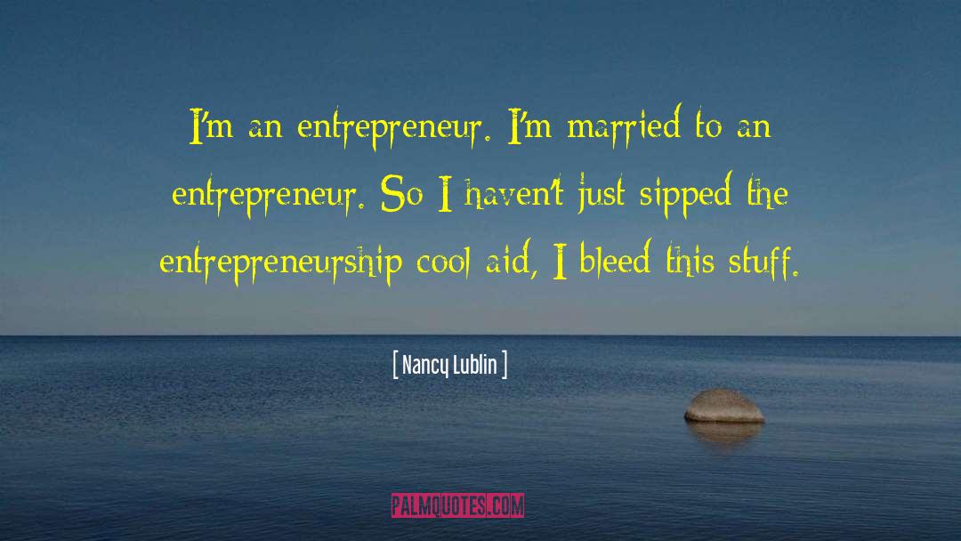 Nancy Lublin Quotes: I'm an entrepreneur. I'm married