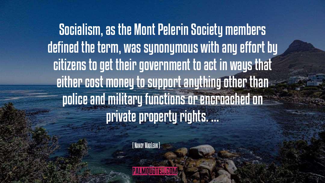 Nancy MacLean Quotes: Socialism, as the Mont Pelerin