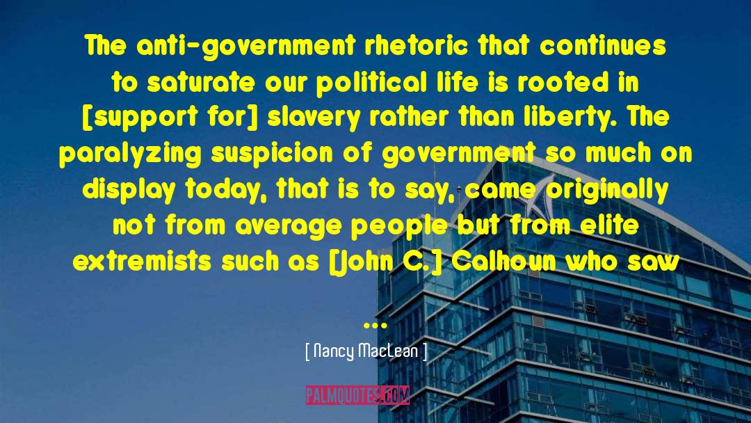 Nancy MacLean Quotes: The anti-government rhetoric that continues