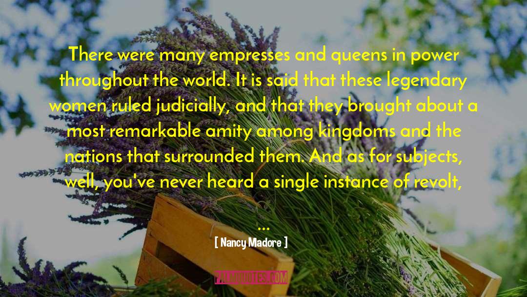 Nancy Madore Quotes: There were many empresses and