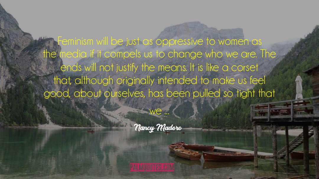 Nancy Madore Quotes: Feminism will be just as