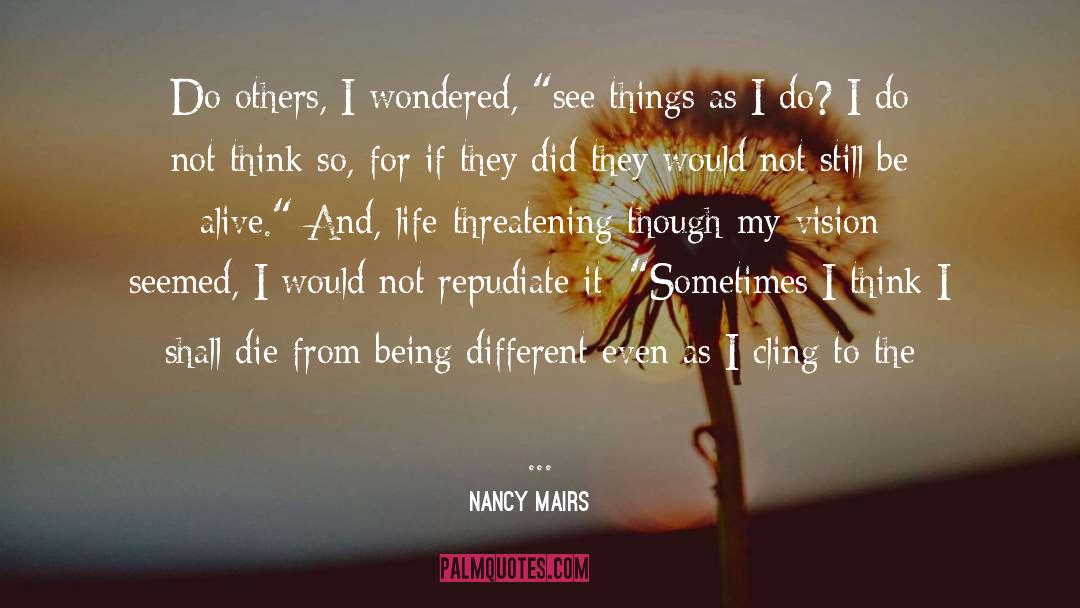 Nancy Mairs Quotes: Do others, I wondered, 