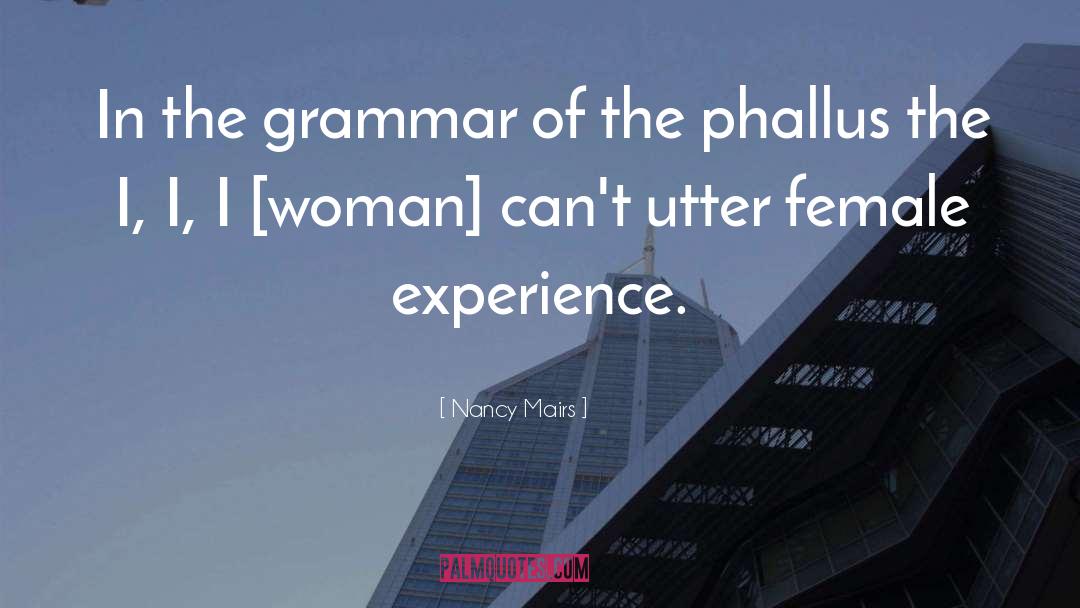 Nancy Mairs Quotes: In the grammar of the